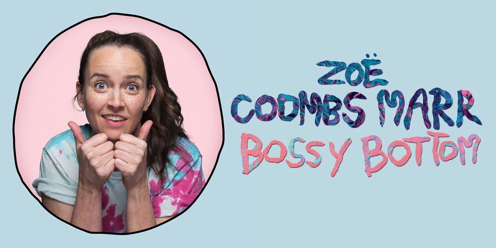 Zoë Coombs Marr: Bossy Bottom