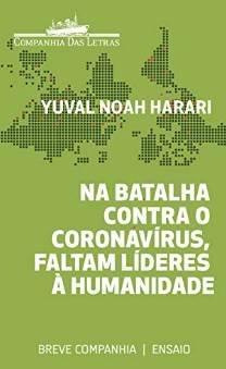 capa do livro Na Batalha Contra o Coronavírus, Faltam Líderes à Humanidade, de Yuval Harari
