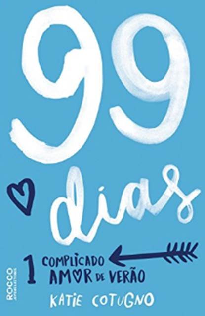 capa do livro 99 dias: um complicado amor de verão, de Katie Cotugno