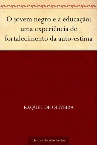 O jovem negro e a educação: uma experiência de fortalecimento da auto-estima
