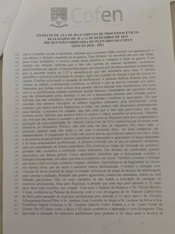 O Conselho Federal de Enfermagem (Cofen) cassou o exercício profissional de Fabiane Nascimento Chaves por 10 anos
