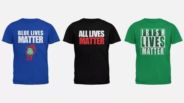Camisetas Blue Lives Matter, All Lives Matter e Irish Lives Matter