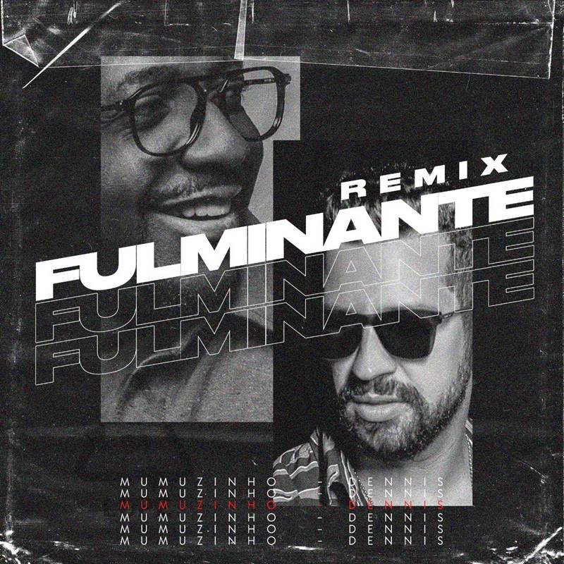 Mumuzinho lança remix de Fulminante com Dennis DJ