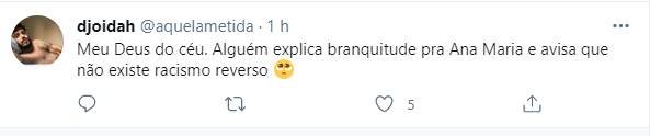 Ana Maria Braga é detonada por citar racismo reverso 3