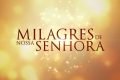 Novela Milagres de Nossa Senhora