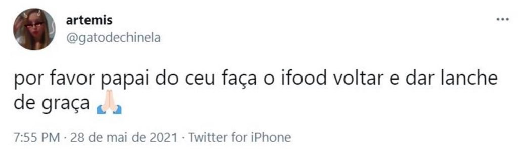 Tuíte escrito por favor papai do céu faça o ifood voltar e dar lanche de graça