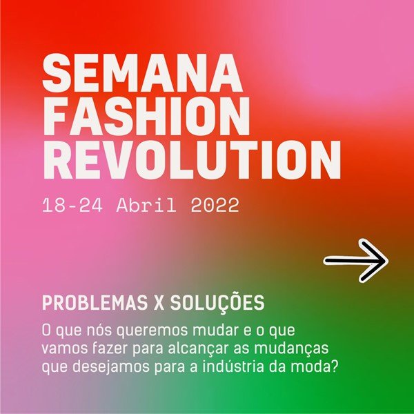 Cartaz da Semana Fashion Revolution 2022 alertando sobre os problemas e as soluções da indústria da moda