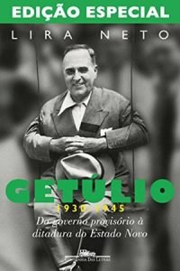 Capa do livro Getúlio, Uma Biografia (1930-1945), de Lira Neto