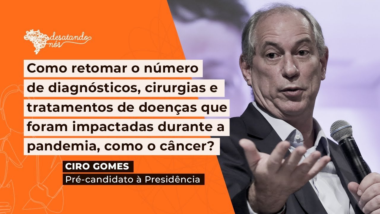 Desatando n s Ciro Gomes PDT explica propostas para combater a Covid 19