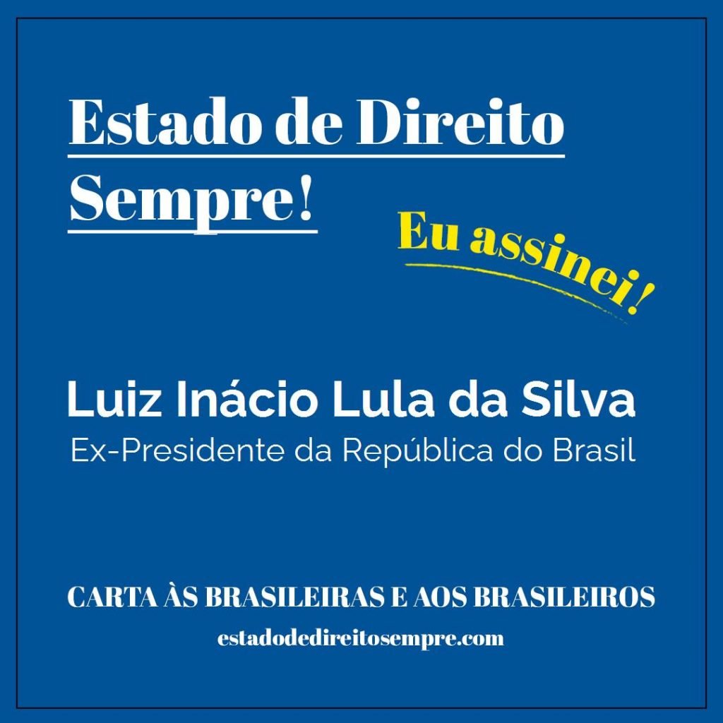 Luiz Inácio Lula da Silva assina Carta pela Democracia