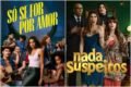 Montagem colorida das séries Só Se For Por Amor e Nada Suspeitos - Metrópoles
