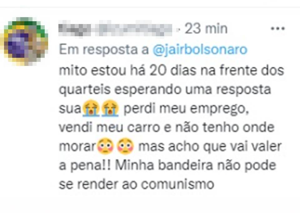 Em tweets, bolsonaristas reclamam ao presidente Jair Bolsonaro que já perderam emprego ou apoio de familiares por conta de protestos na frente do QG do Exército e pedem ajuda - Metrópoles