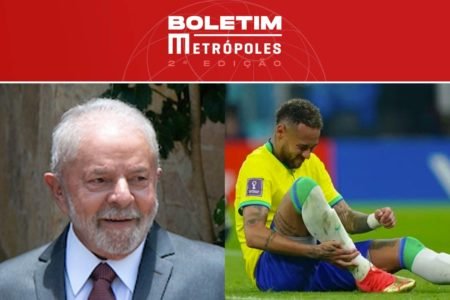 Imagem colorida de Lula e Neymar, destaques do Boletim Metrópoles de 30/11/2022