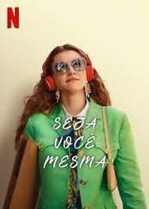 Imagem promocional do filme Seja Você Mesma - Metrópoles