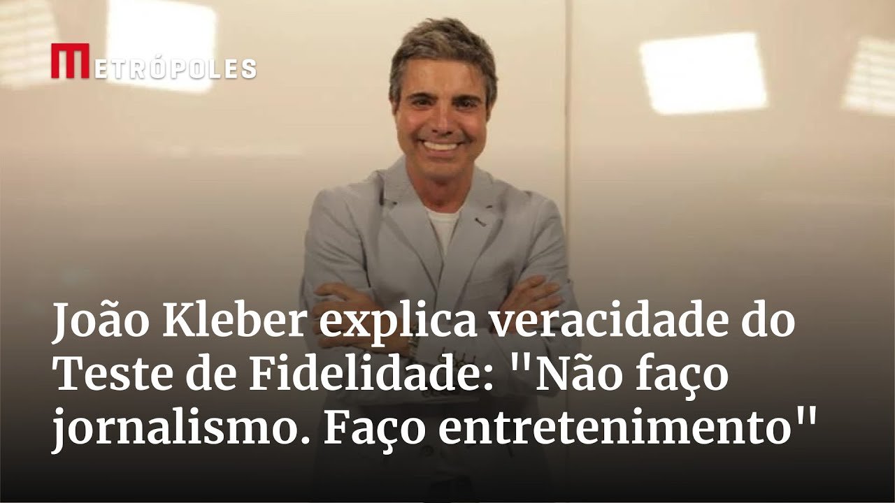 João Kleber explica veracidade do Teste de Fidelidade: 