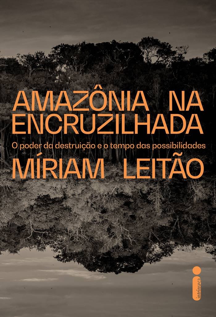 Em novo livro, Míriam Leitão explica a trama econômica que destrói a  Amazônia e mostra quais são as saídas possíveis