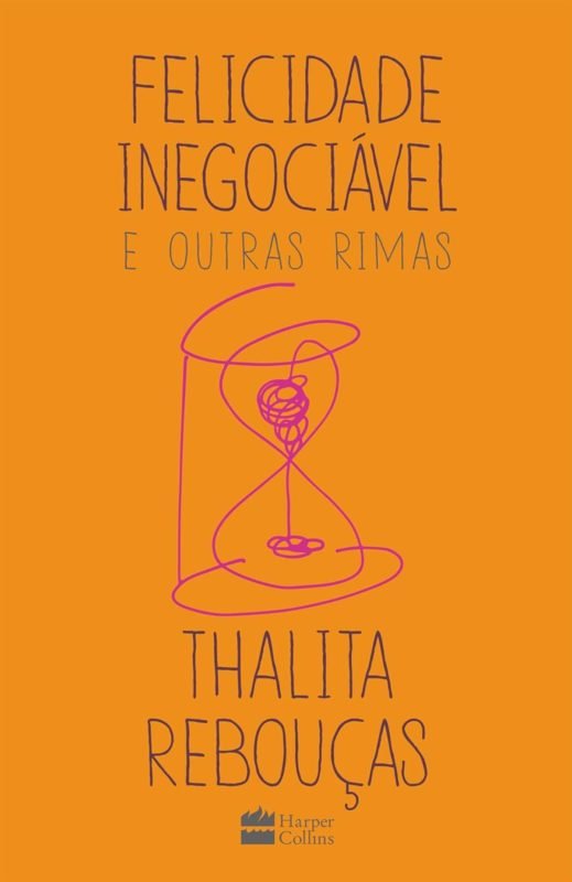 Capa do livro Felicidade Inegociável e Outras Rimas - Metrópoles